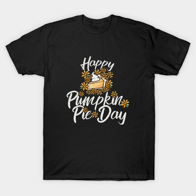 Happy pumpkin pie day T-Shirt by bubbsnugg